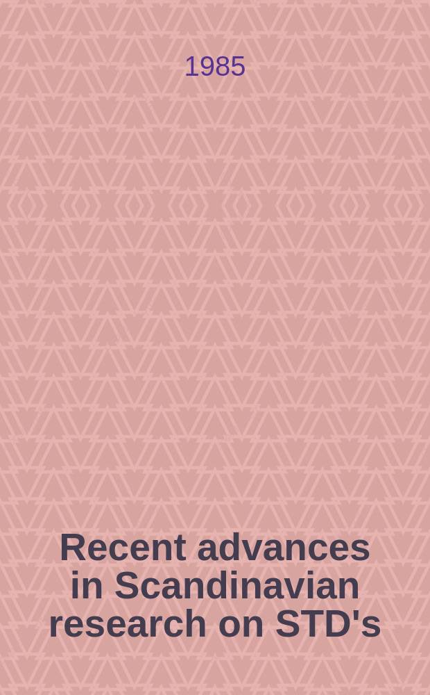 Recent advances in Scandinavian research on STD's : Symposium