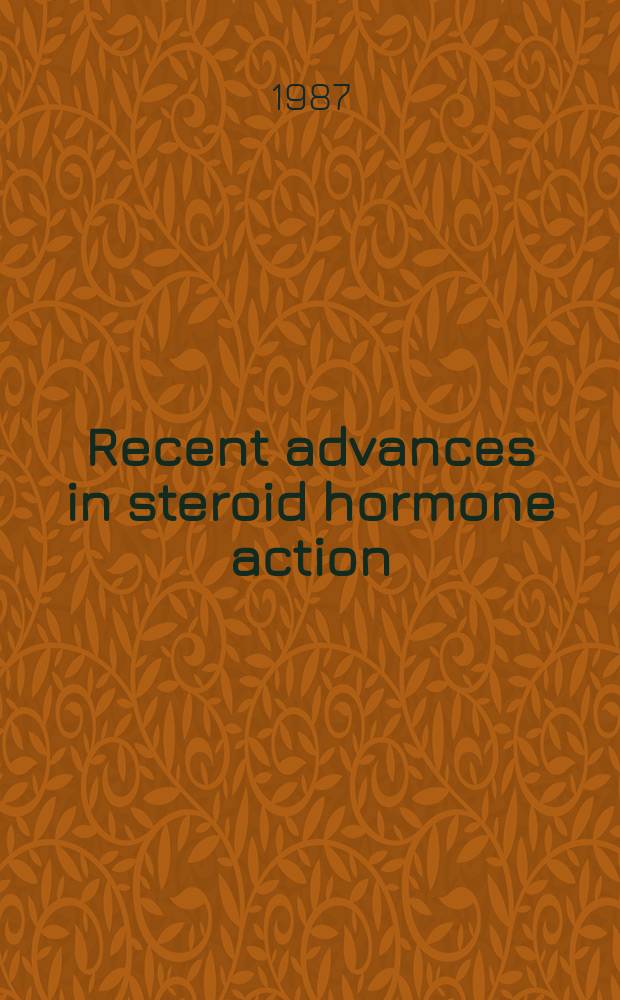 Recent advances in steroid hormone action