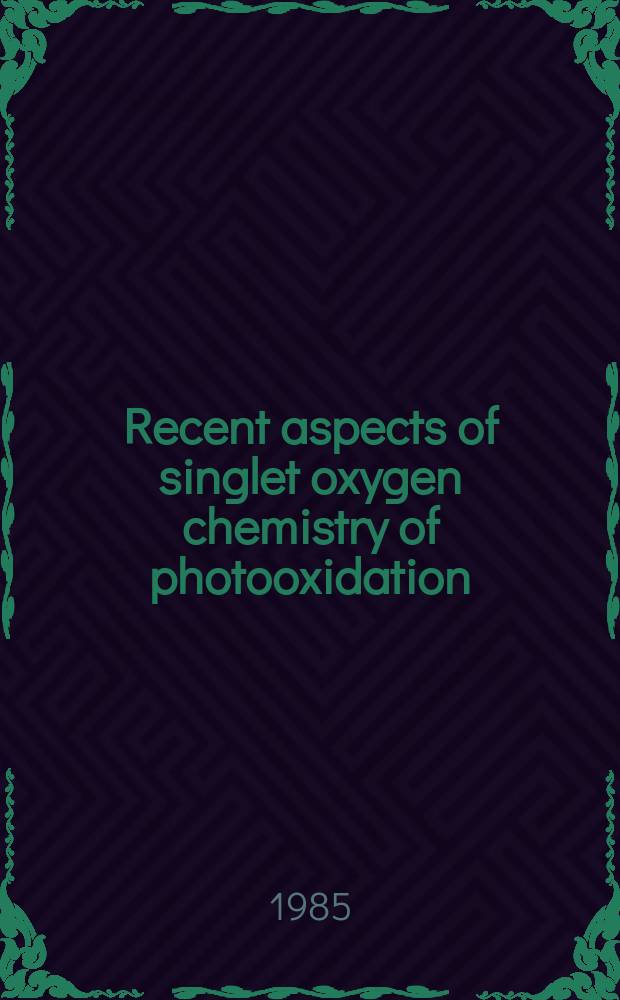 Recent aspects of singlet oxygen chemistry of photooxidation