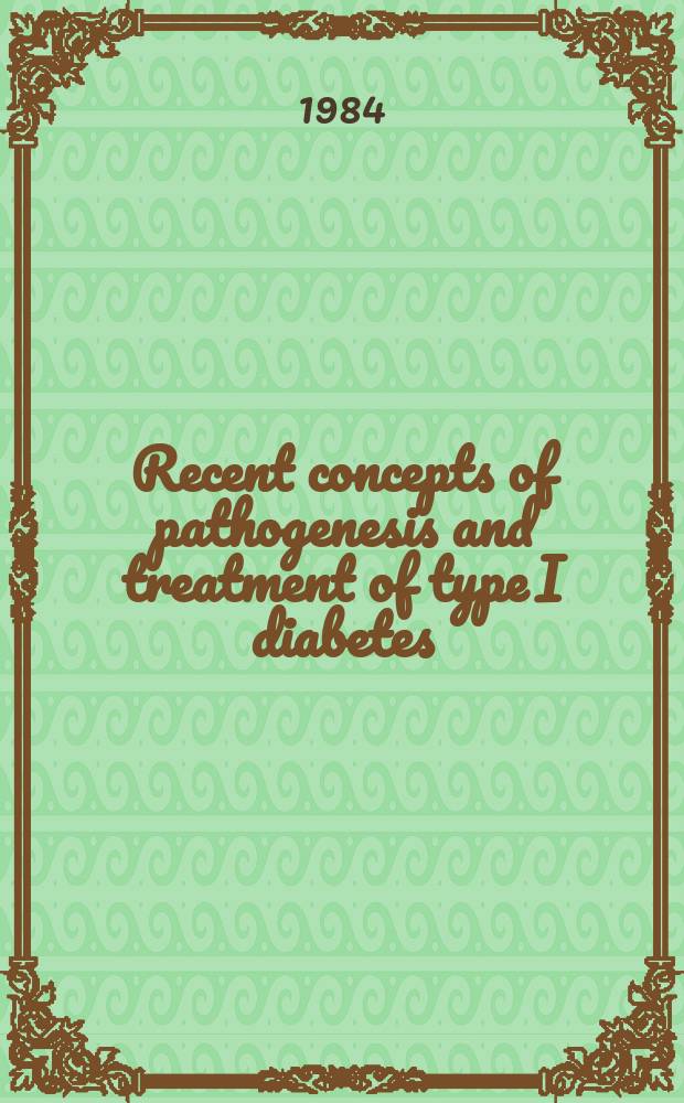 Recent concepts of pathogenesis and treatment of type I diabetes