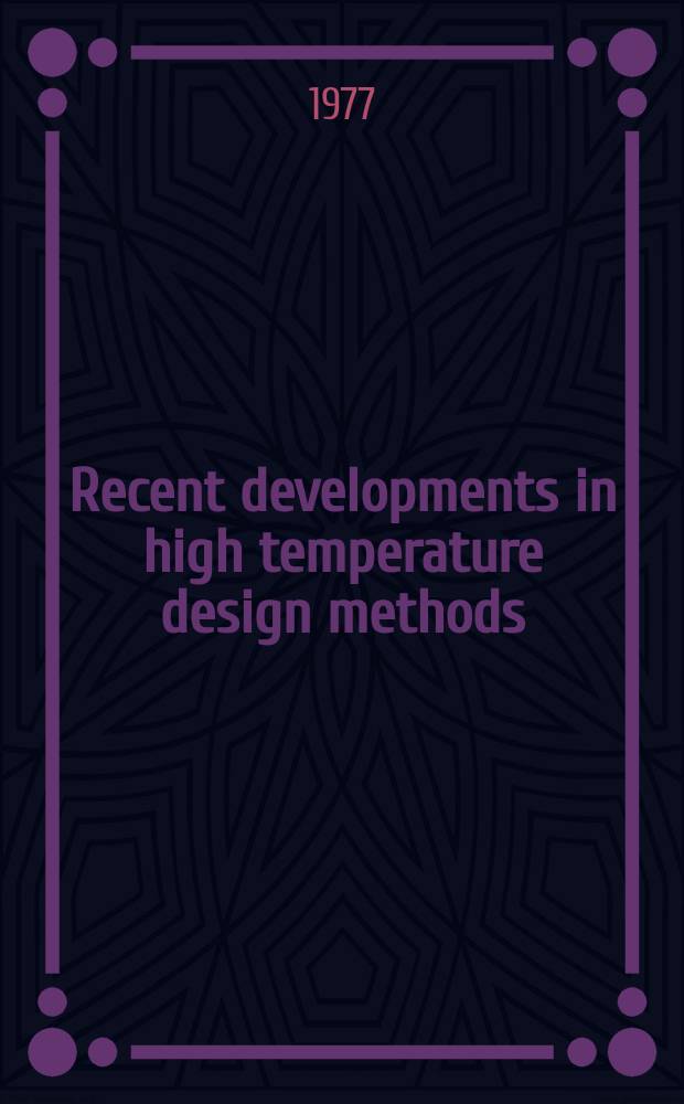 Recent developments in high temperature design methods