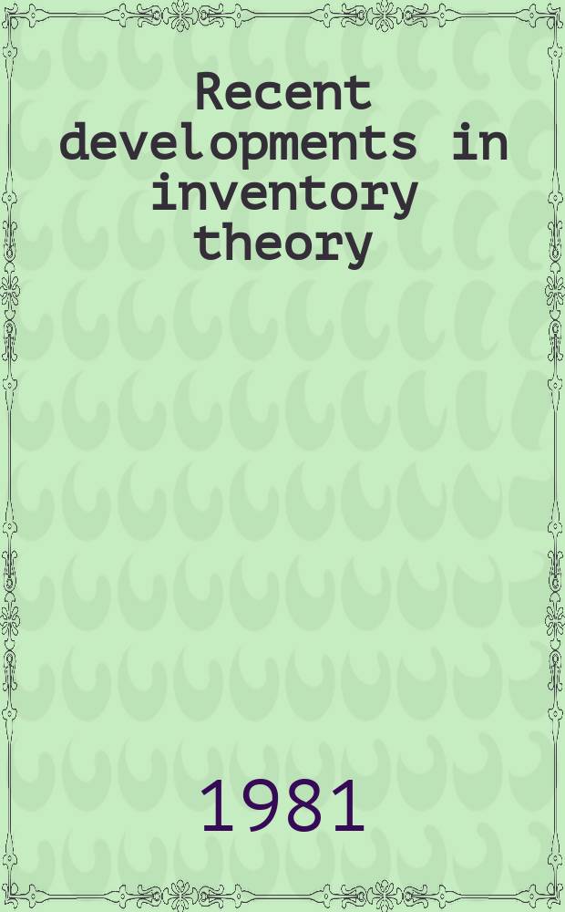 Recent developments in inventory theory : Symp.
