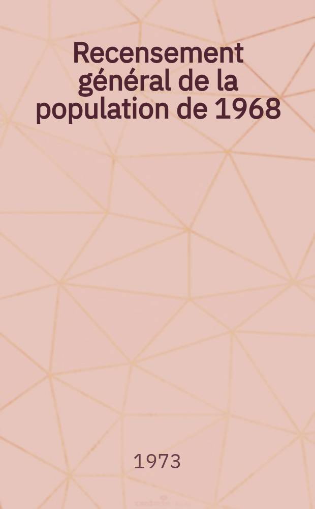Recensement général de la population de 1968 : Résultats des sondages au 1/20 et au 1/4 : Ménages-familles