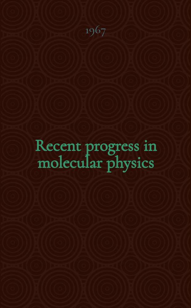 Recent progress in molecular physics : Symposium