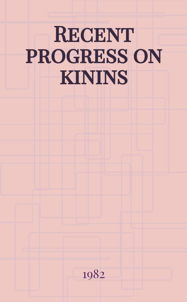 Recent progress on kinins