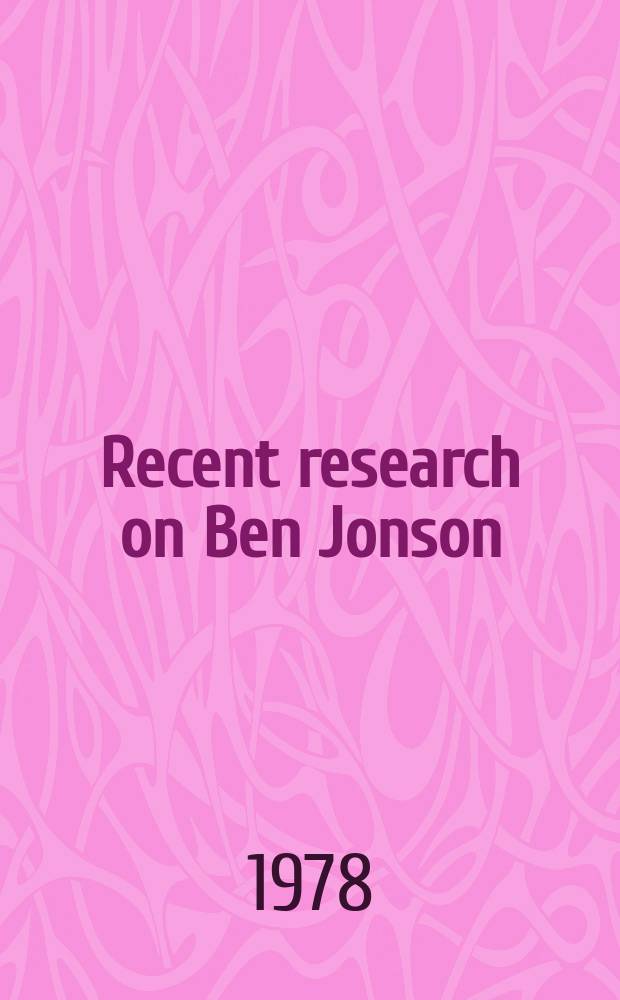 Recent research on Ben Jonson : Symposium