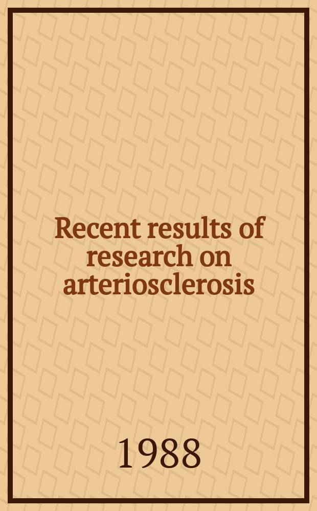 Recent results of research on arteriosclerosis
