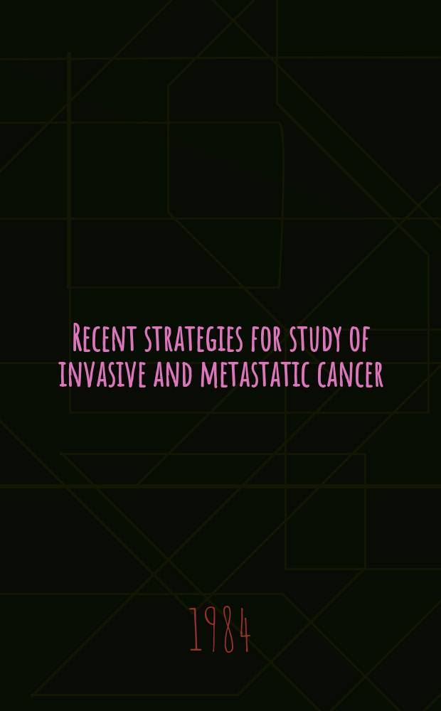 Recent strategies for study of invasive and metastatic cancer