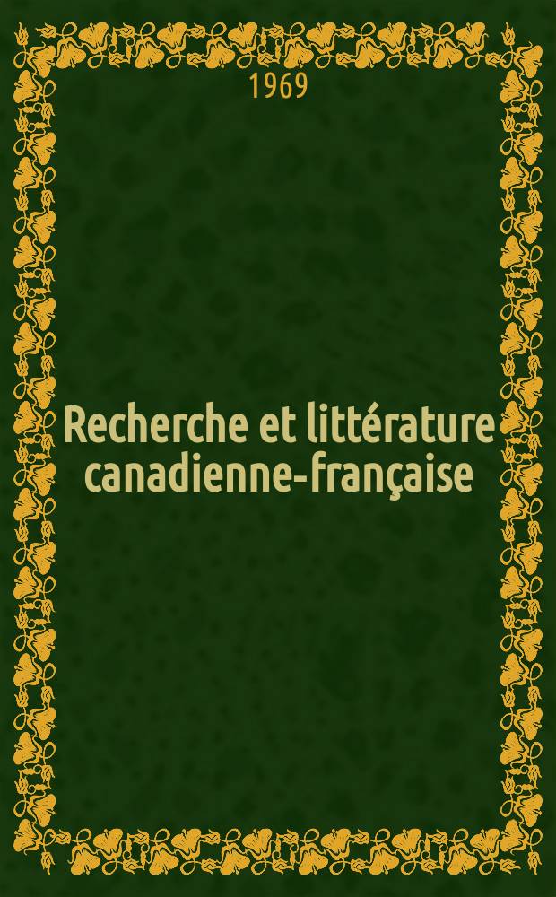 Recherche et littérature canadienne-française : Colloque tenu à l'Univ. d'Ottawa 25 et 26 oct. 1968