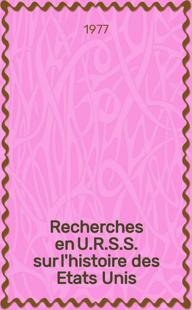 Recherches en U.R.S.S. sur l'histoire des Etats Unis