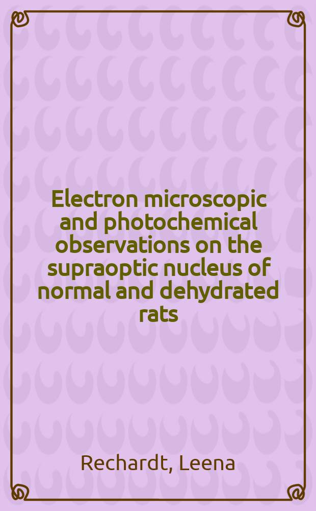 Electron microscopic and photochemical observations on the supraoptic nucleus of normal and dehydrated rats