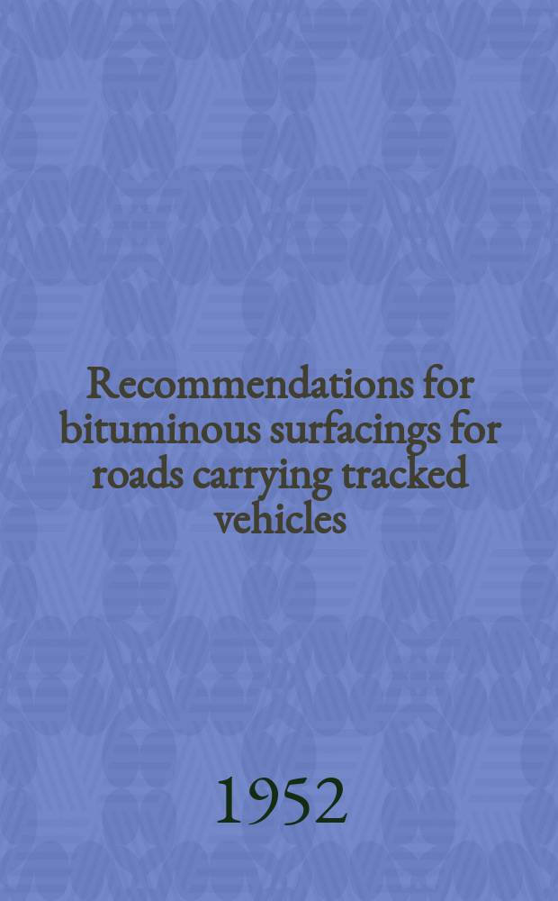 Recommendations for bituminous surfacings for roads carrying tracked vehicles