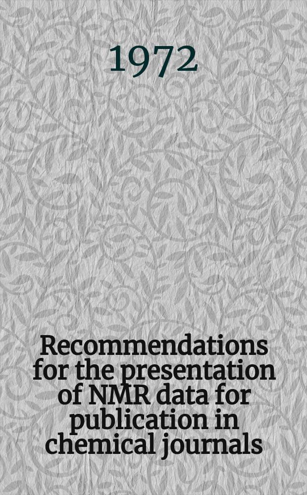 Recommendations for the presentation of NMR data for publication in chemical journals