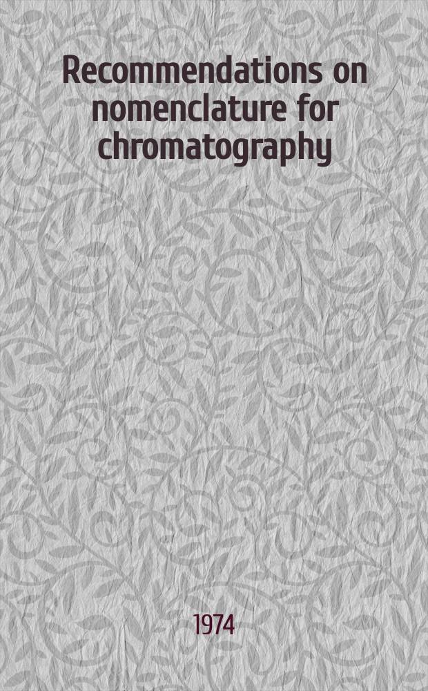 Recommendations on nomenclature for chromatography : Rules approved 1973