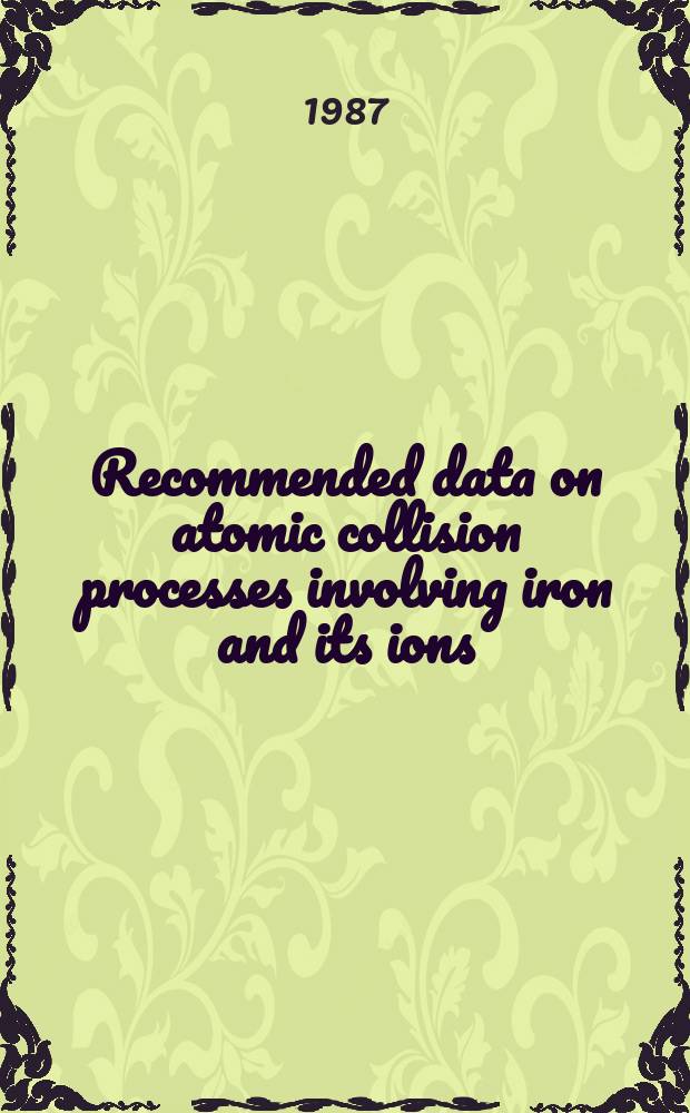 Recommended data on atomic collision processes involving iron and its ions