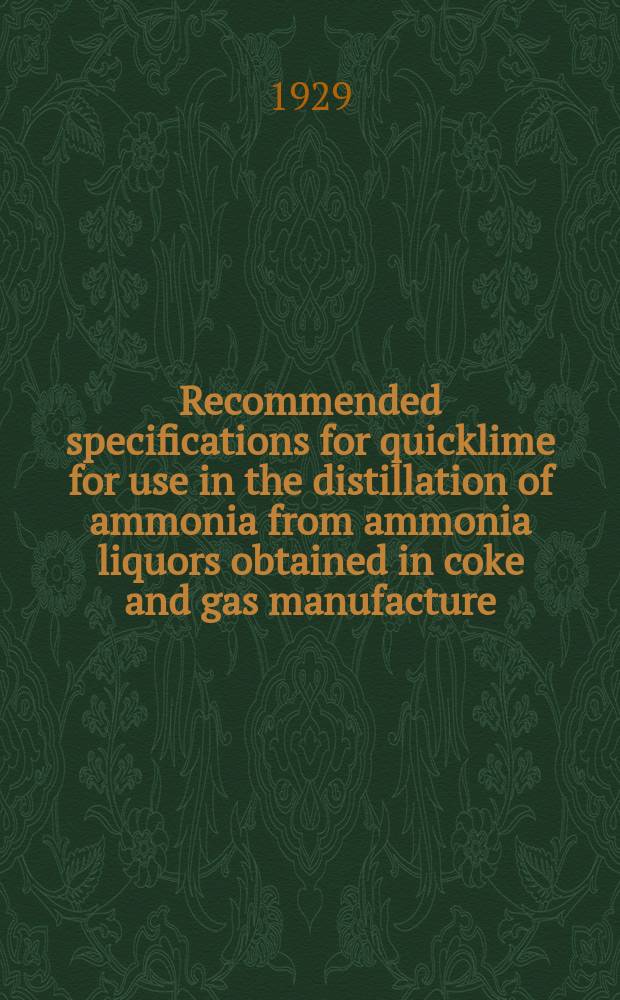 Recommended specifications for quicklime for use in the distillation of ammonia from ammonia liquors obtained in coke and gas manufacture