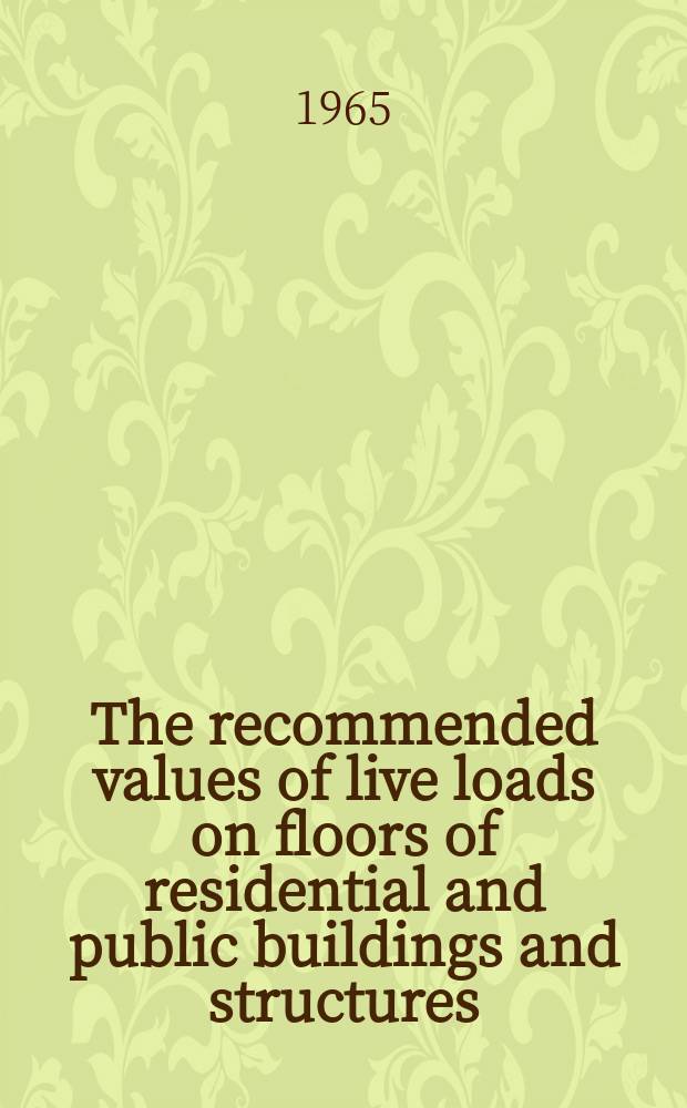 The recommended values of live loads on floors of residential and public buildings and structures