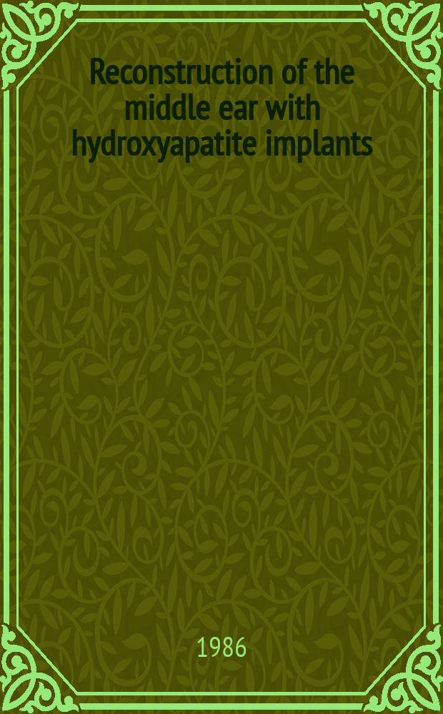 Reconstruction of the middle ear with hydroxyapatite implants