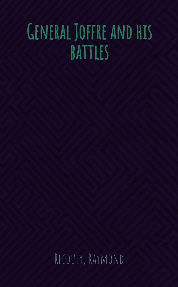 General Joffre and his battles