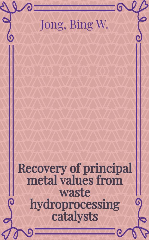 Recovery of principal metal values from waste hydroprocessing catalysts