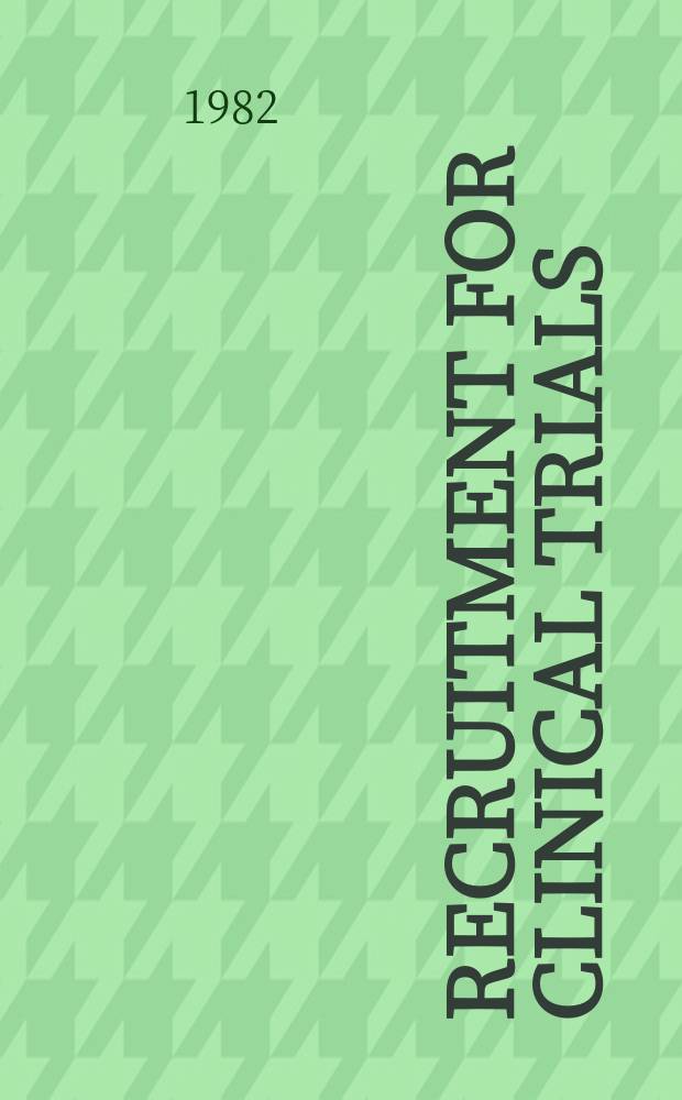 Recruitment for clinical trials : The lipid research clinics coronary : Primary prevention trial experience : Its implications for future trials : Lipid research clinics program