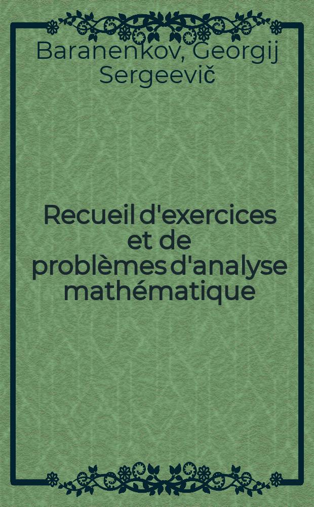 Recueil d'exercices et de problèmes d'analyse mathématique