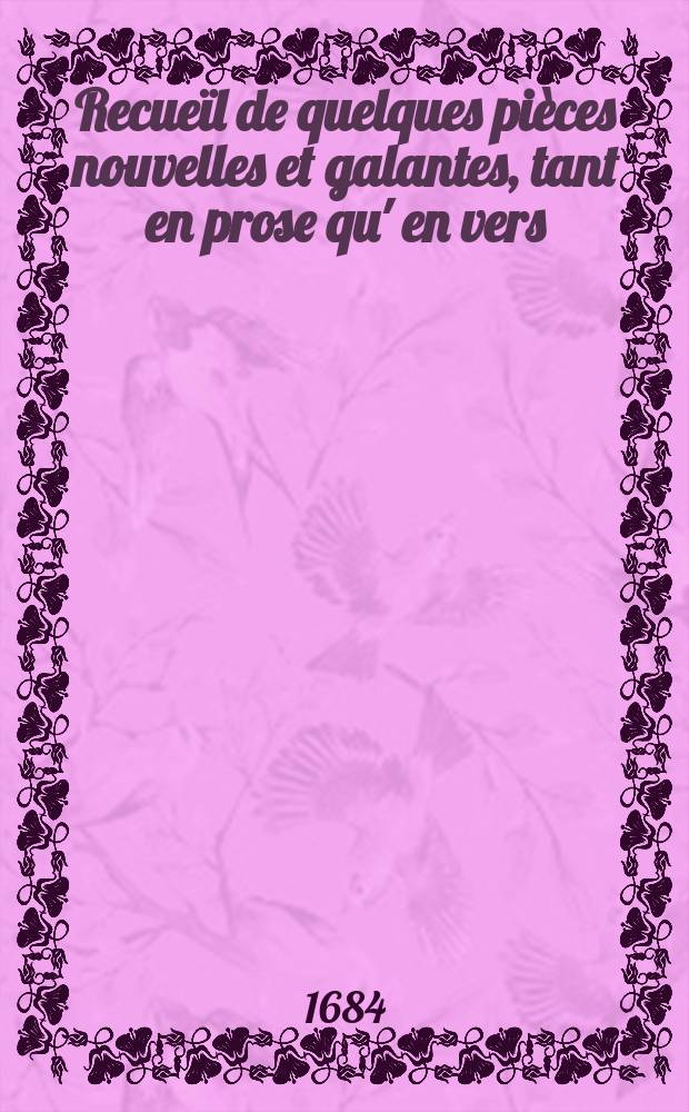 Recue&iuml;l de quelques pi&egrave;ces nouvelles et galantes, tant en prose qu' en vers : P. 1-2
