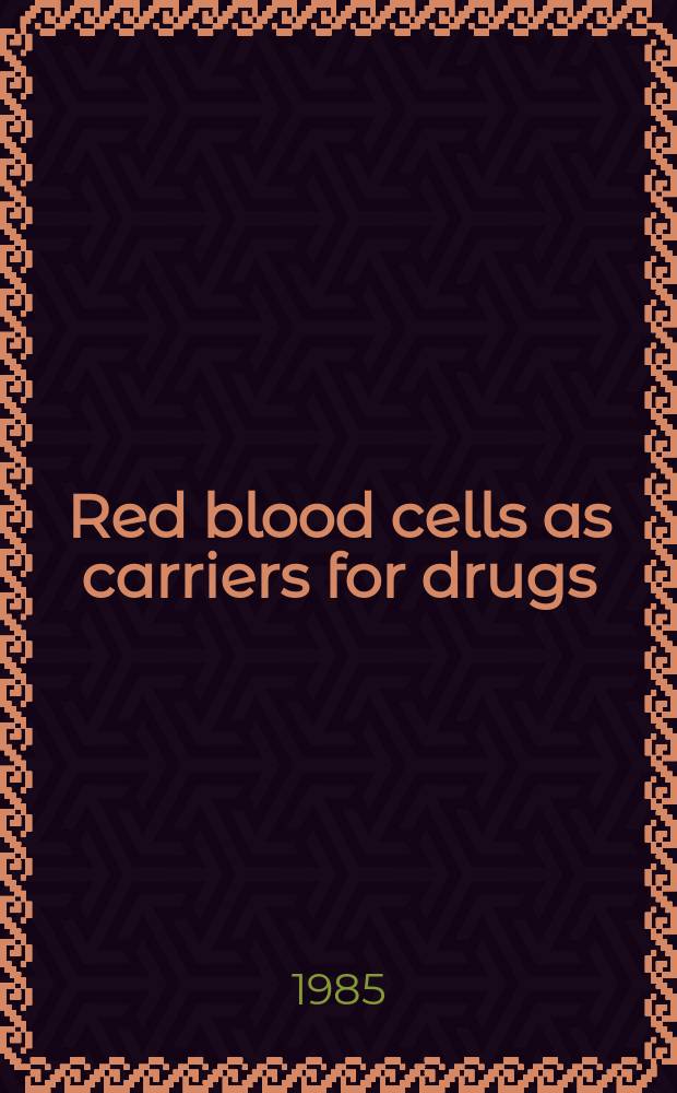 Red blood cells as carriers for drugs : A method for disseminating chemotherapeutics, hormones, enzymes a. other therapeutic agents via the circulatory system
