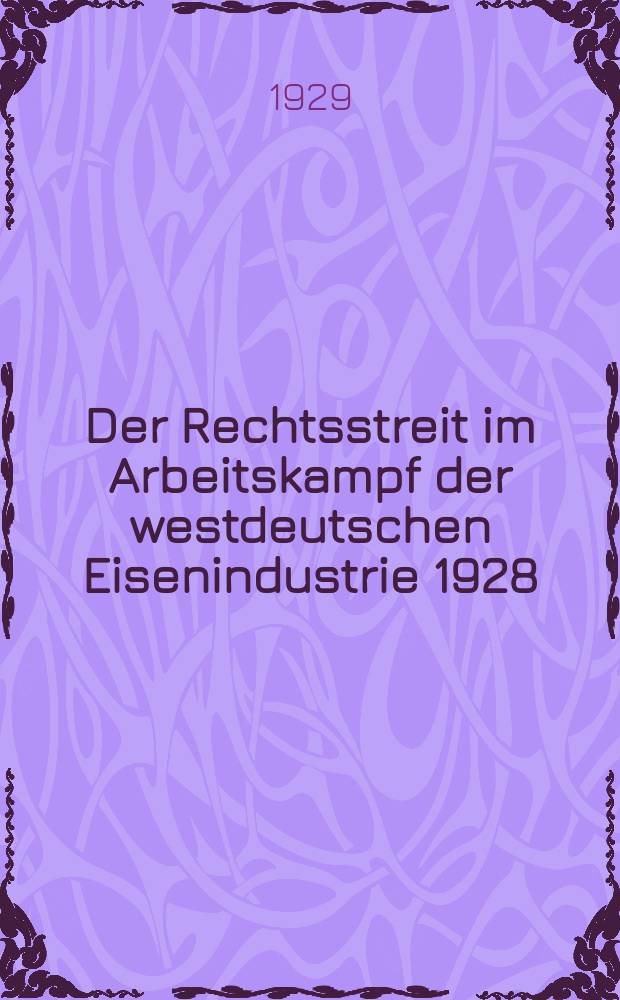 Der Rechtsstreit im Arbeitskampf der westdeutschen Eisenindustrie 1928