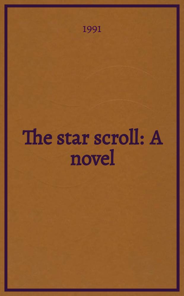 The star scroll : A novel