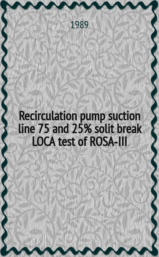 Recirculation pump suction line 75 and 25% solit break LOCA test of ROSA-III (RUNs 929 and 930 with HPCS failure)