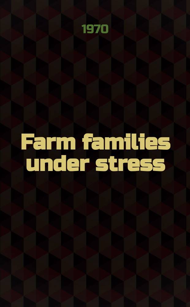 Farm families under stress : Reactions to social change in St. Lawrence county, New York, 1949-1962