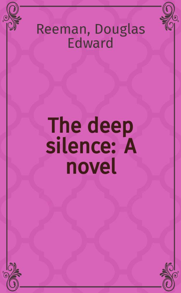 The deep silence : A novel