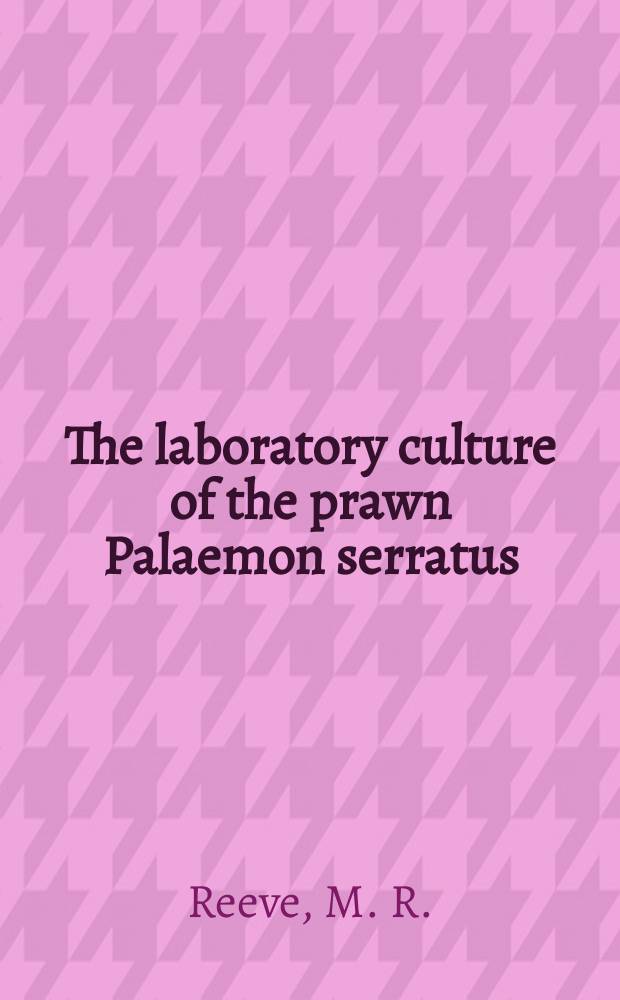 The laboratory culture of the prawn Palaemon serratus