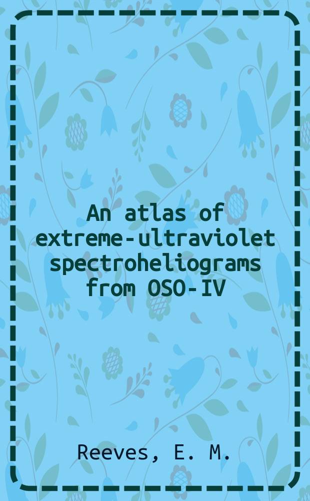 An atlas of extreme-ultraviolet spectroheliograms from OSO-IV