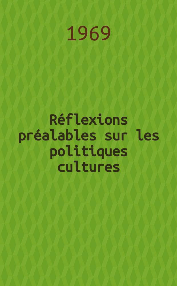 Réflexions préalables sur les politiques cultures