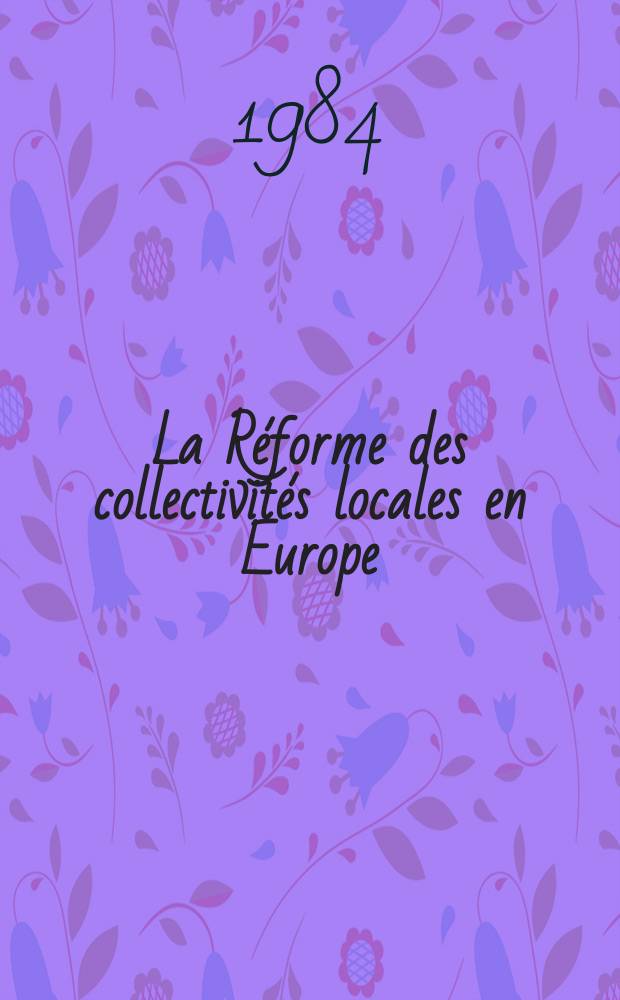 La Réforme des collectivités locales en Europe : Stratégies et résultats