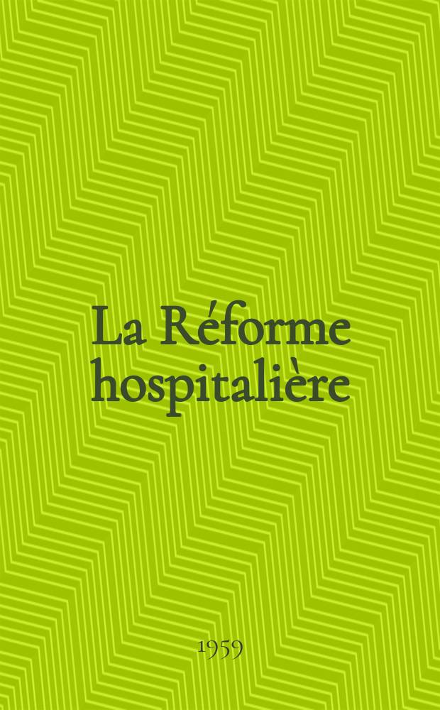 La Réforme hospitalière : Les hôpitaux de droit commun, les centres hospitaliers et universitaires