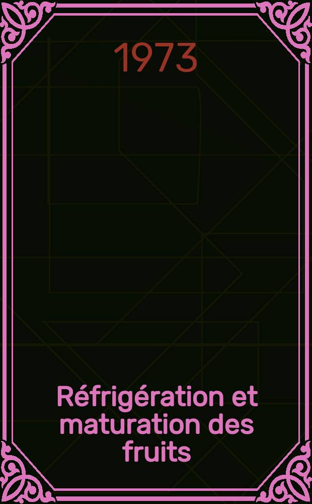 Réfrigération et maturation des fruits = Cooling and ripening of fruits in relation to quality : relation avec la qualité