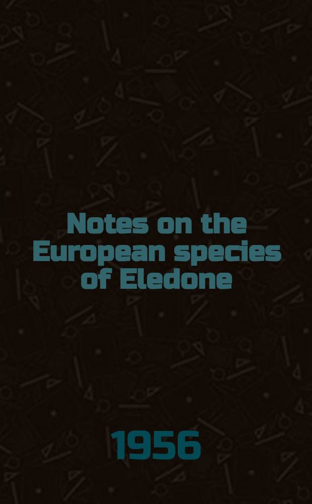 Notes on the European species of Eledone : With especial reference to eggs and larvae