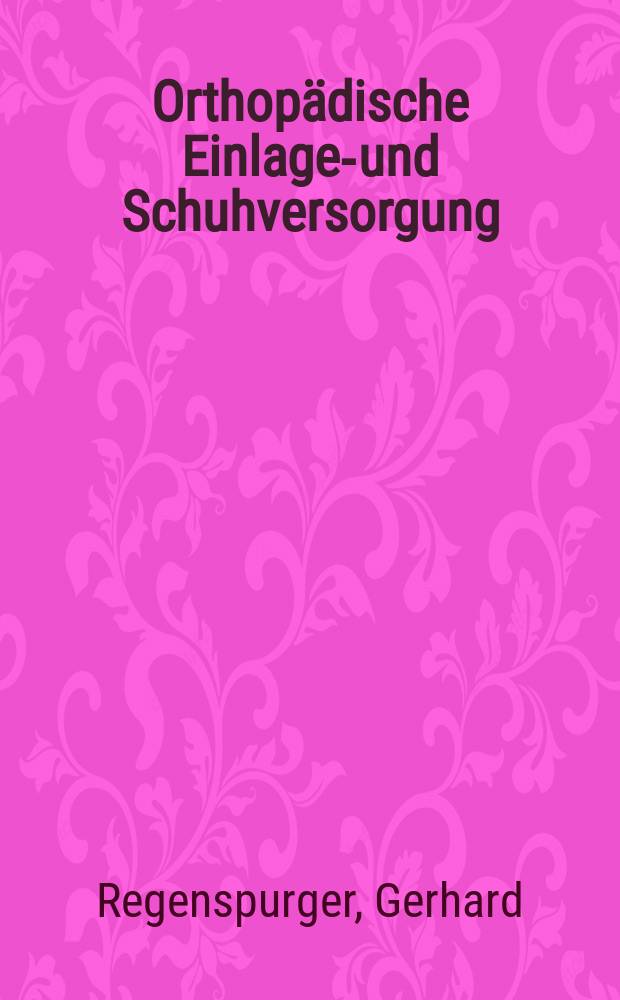 Orthopädische Einlagen- und Schuhversorgung