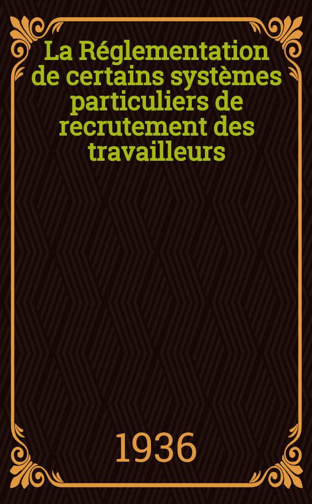 La Réglementation de certains systèmes particuliers de recrutement des travailleurs