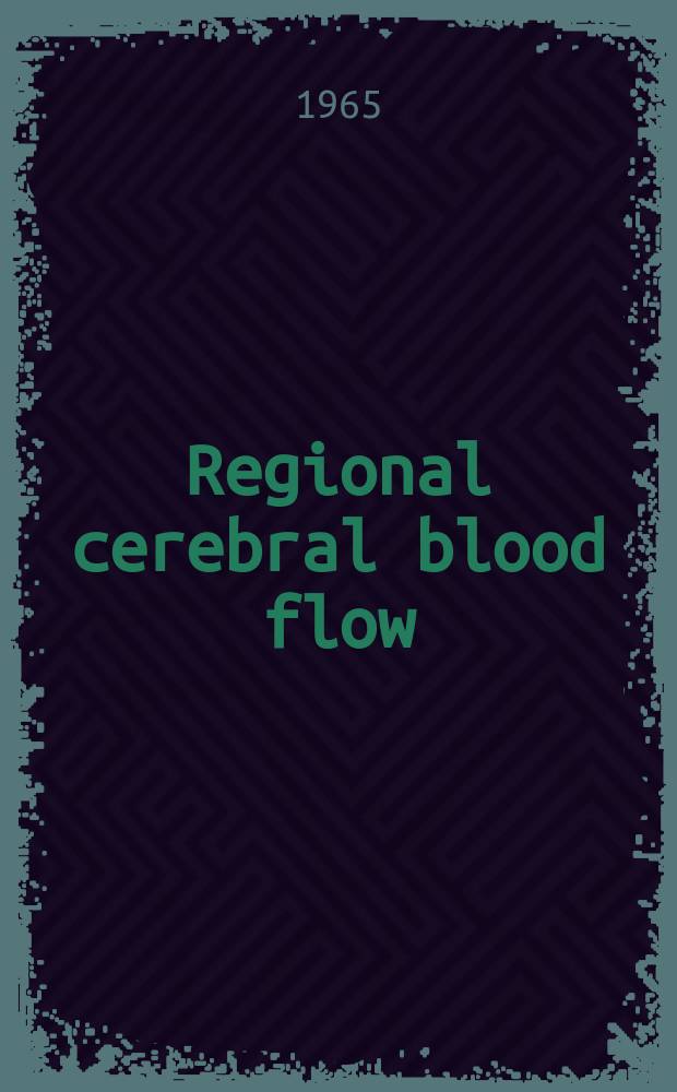 Regional cerebral blood flow : An International symposium, Univ. of Lund, March 5, 1965
