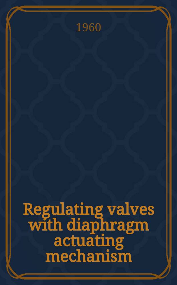 Regulating valves with diaphragm actuating mechanism : Mounting and operation instructions