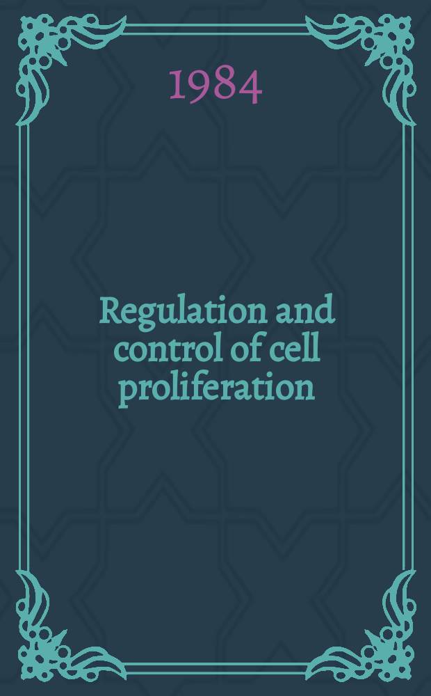 Regulation and control of cell proliferation