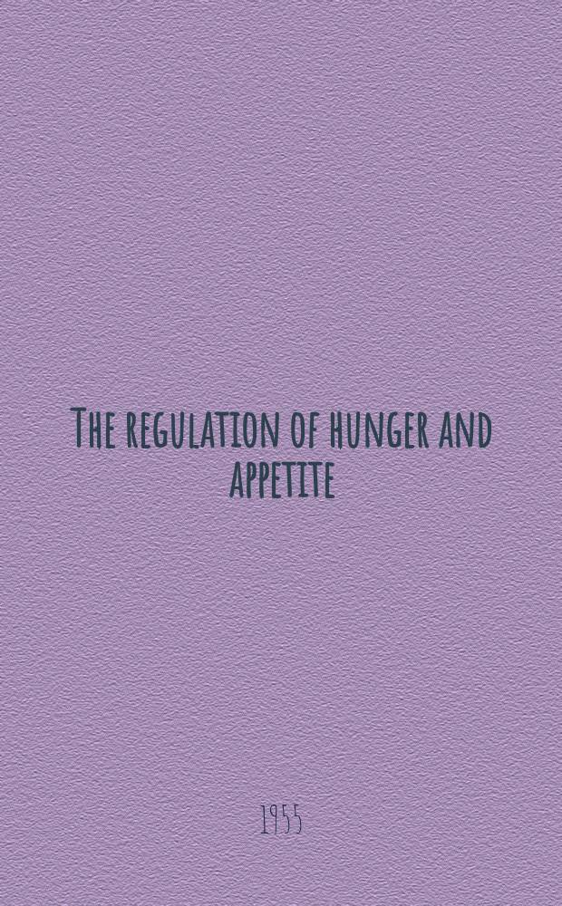 The regulation of hunger and appetite : Recueil