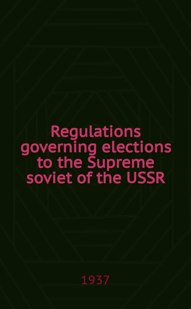 Regulations governing elections to the Supreme soviet of the USSR