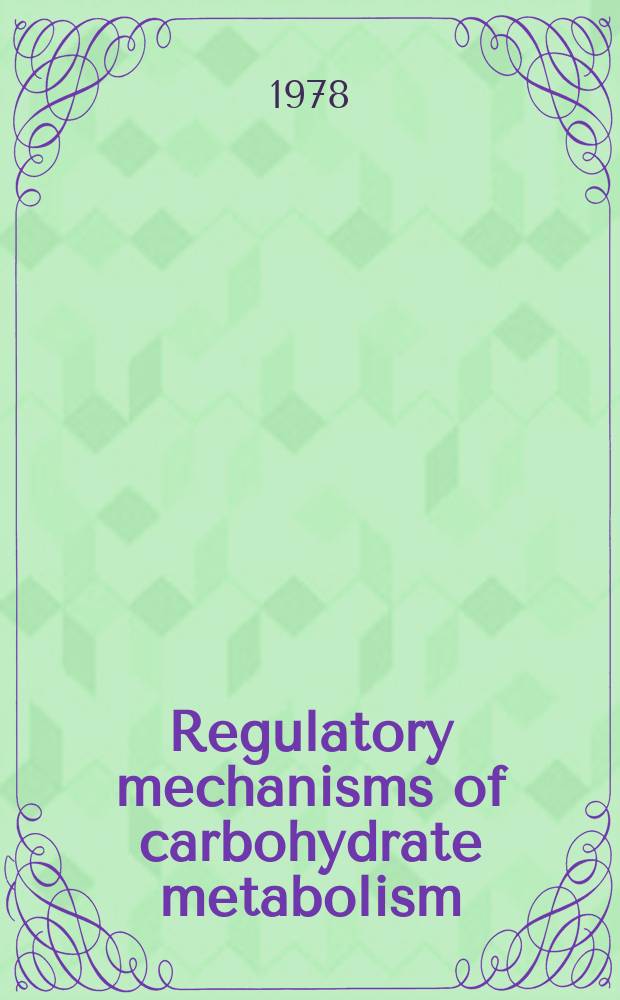 Regulatory mechanisms of carbohydrate metabolism