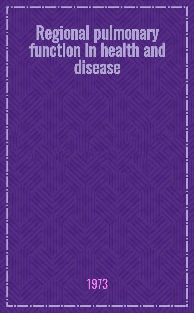 Regional pulmonary function in health and disease : Symposium