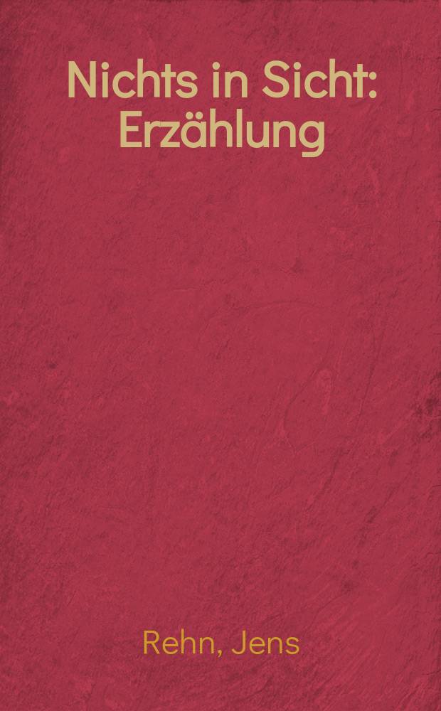 Nichts in Sicht : Erzählung